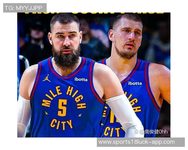 瓦兰表现出色展现首发实力但仍需担任约基奇替补角色